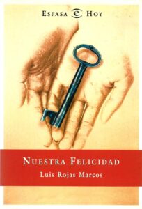 Portada NUESTRA FELICIDAD - LUIS ROJAS MARCOS - ESPASA