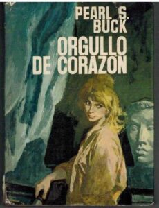 Portada ORGULLO DE CORAZON - PEARL S BUCK - PLANETA