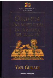 Portada OROVIDA. UNA MUJER JUDIA EN LA ESPAÑA DEL SIGLO XV - YAEL GUILADI - PLANETA DEAGOSTINI