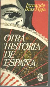 Portada OTRA HISTORIA DE ESPAÑA - FERNANDO DIAZ-PLAJA - ESPASA CALPE