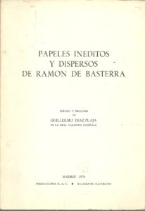 Portada PAPELES INEDITOS Y DISPERSOS DE RAMON DE BASTERRA - GUILLERMO DIAZ-PLAJA - PUBLICACIONES M.A.E