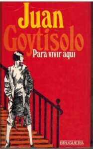 Portada PARA VIVIR AQUI - JUAN GOYTISOLO - BRUGUERA