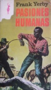 Portada PASIONES HUMANAS - FRANK YERBY - G.P PLANETA