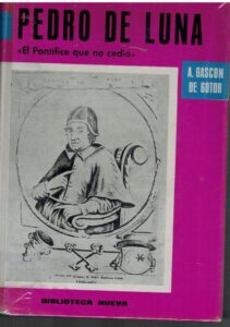 Portada PEDRO DE LUNA. EL PONTIFICE QUE NO CEDIO - A GASCON DE GOTOR - BIBLIOTECA NUEVA