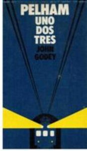 Portada PELHAM UNO DOS TRES - JOHN GODEY - CIRCULO DE LECTORES
