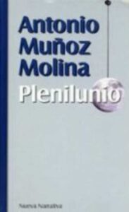 Portada PLENILUNIO - ANTONIO MUÑOZ MOLINA - RBA