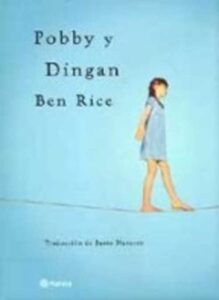 Portada POBBY Y DINGAN - BEN RICE - PLANETA
