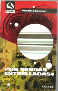 Portada POR SENDAS ESTRELLADAS - FREDRIC BROWN - EDHASA