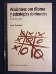 Portada PRISIONEROS CON DILEMAS Y ESTRATEGIAS DOMINANTES - JORDI DEULOFEU - RBA