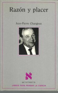 Portada RAZON Y PLACER - JEAN-PIERRE CHANGEUX - LIBROS PARA PENSAR LA CIENCIA