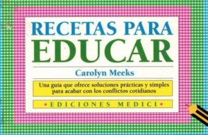 Portada RECETAS PARA EDUCAR - CAROLYN MEEKS - MEDICI