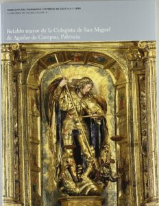 Portada RETABLO MAYOR COLEGIATA SAN MIGUEL AGUILAR DEL CAMPO, PALENCIA - VARIOS AUTORES - PATRIMONIO HISTORICO DE CASTILLA Y LEON