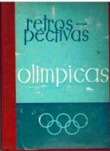 Portada RETROSPECTIVAS OLIMPICAS - OTTO MAYER - GRAFICAS BENZAL