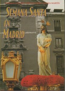 Portada SEMANA SANTA EN MADRID - ENRIQUE GUEVARA PEREZ  PEDRO CALLEJA MARTIN - LA LIBRERIA