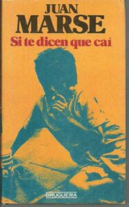 Portada SI TE DICEN QUE CAI - JUAN MARSE - BRUGUERA