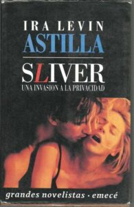 Portada SLIVER UNA INVASION A LA PRIVACIDAD - IRA LEVIN ASTILLA - EMECE