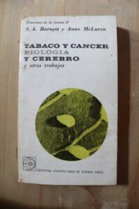 Portada TABACO Y CANCER BIOLOGIA Y CEREBRO Y OTROS TRABAJOS - S A BARNNETT Y ANNE MCLAREN - UNIVERSITARIA DE BUENOS AIRES