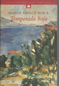 Portada TEMPORADA BAJA - MARIA MERCE ROCA - DEL BRONCE