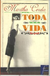 Portada TODA UNA VIDA - MARTHA CERDA - EDICIONES B