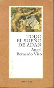 Portada TODO EL SUEÑO DE ADAN - ANGEL BERNARDO VISO - LAIA