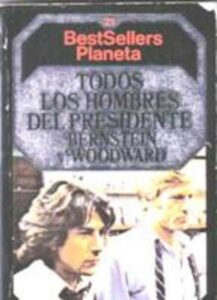 Portada TODOS LOS HOMBRES DEL PRESIDENTE - BERNISTEIN / WOODWARD - PLANETA