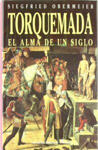 Portada TORQUEMADA. EL ALMA DE UN SIGLO - SIEGFRIED OBERMEIER - EDHASA