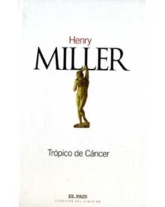 Portada TROPICO DE CANCER - HENRY MILLER - EL PAIS