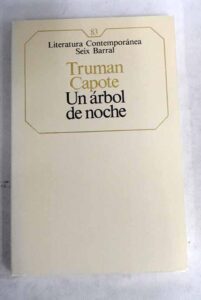 Portada UN ARBOL DE NOCHE - TRUMAN CAPOTE - SEIX BARRAL
