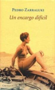 Portada UN ENCARGO DIFICIL - PEDRO ZARRALUKI - CIRCULO DE LECTORES
