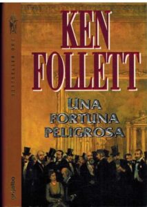 Portada UNA FORTUNA PELIGROSA - KEN FOLLETT - GRIJALBO