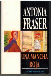 Portada UNA MANCHA ROJA - ANTONIA FRASER - PLAZA Y JANES