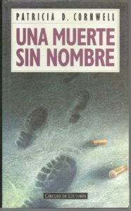 Portada UNA MUERTE SIN NOMBRE - PATRICIA D CORNWELL - CIRCULO DE LECTORES