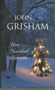 Portada UNA NAVIDAD DIFERENTE - JOHN GRISHAM - EDICIONES B