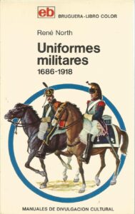 Portada UNIFORMES MILITARES 1686 1918  - RENE NORTH - BRUGUERA