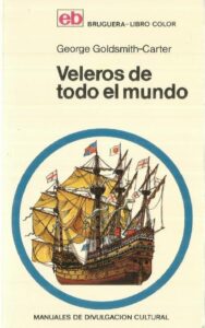 Portada VELEROS DE TODO EL MUNDO - GEORGE GOLDSMITH-CARTIER - BRUGUERA