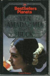 Portada VEN AMADA MIA - PEARL S. BUCK - BRUGUERA PLANETA