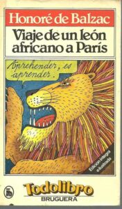 Portada VIAJE DE UN LEON AFRICANO A PARIS - HONORE DE BALZAC - BRUGUERA