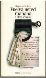 Portada VUELVA USTED MAÑANA Y OTROS ARTICULOS - MARIANO JOSE DE LARRA - EL PAIS