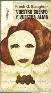 Portada VUESTRO CUERPO Y VUESTRA ALMA - FRANK G SLAUGHTER - PLAZA Y JANES
