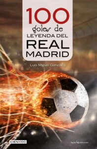 Portada 100 GOLES DE LEYENDA DEL REAL MADRID CATALAN - GONZALEZ,LUIS MIGUEL -