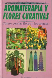Portada AROMATERAPIA Y FLORES CURATIVAS - P. AGUSTI - M E EDITORES