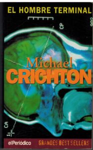 Portada EL HOMBRE TERMINAL - MICHAEL CRICHTON - EL PERIODICO