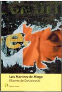 Portada EL PERRO DE DOSTOIEVSKI - LUIS MARTINEZ DE MINGO - MUCHNIK