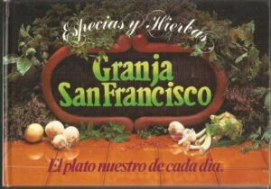Portada EL PLATO NUESTRO DE CADA DÍA. ESPECIAS Y HIERBAS. GRANJA SAN FRANCISCO - VARIOS AUTORES -