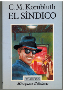 Portada EL SINDICO - C M KORNBLUTH - MIRAGUANO EDICIONES