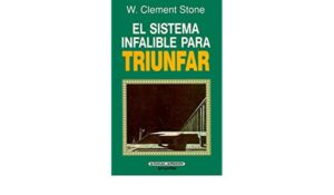 Portada EL SISTEMA INFALIBLE PARA TRIUNFAR - W. CLEMENT STONE - GRIJALBO