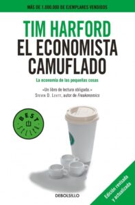 Portada EL ECONOMISTA CAMUFLADO (EDICIÓN REVISADA Y ACTUALIZADA) - HARFORD, TIM - BOOKET