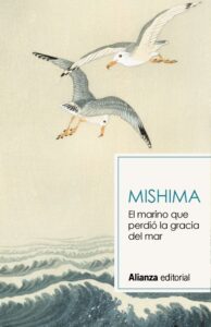 Portada EL MARINO QUE PERDIÓ LA GRACIA DEL MAR - YUKIO MISHIMA - ALIANZA