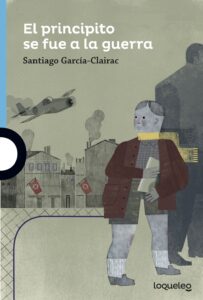 Portada EL PRINCIPITO SE FUE A LA GUERRA ED18 -  - LOQUELEO