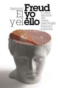 Portada EL YO Y EL ELLO Y OTROS ENSAYOS DE METAPSICOLOGÍA - SIGMUND FREUD - ALIANZA UNIVERSIDAD